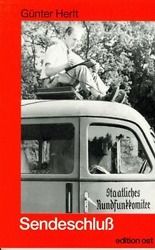 Sendeschluss. Ein Insider des DDR-Fernsehens berichtet