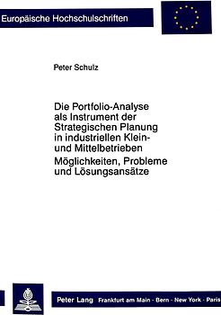 Die Portfolio-Analyse als Instrument der Strategischen Planung in industriellen Klein- und Mittelbetrieben