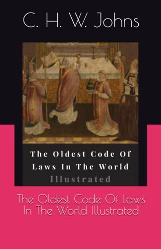 The Oldest Code Of Laws In The World Illustrated