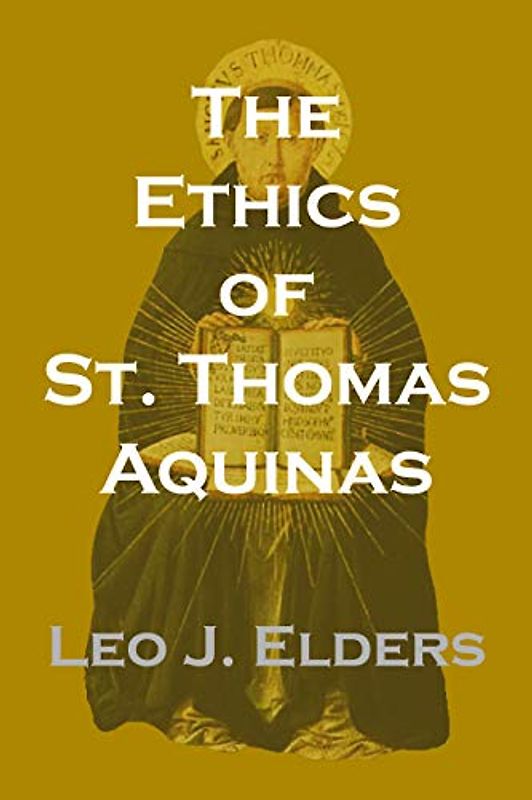 The Ethics of St. Thomas Aquinas