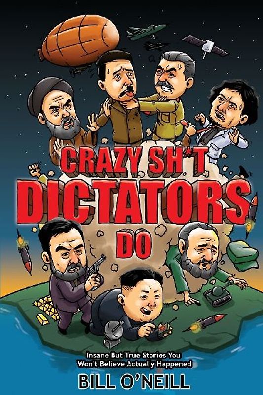 Crazy Sh*t Dictators Do