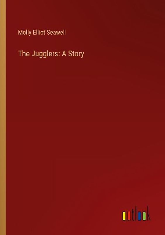 The Jugglers: A Story