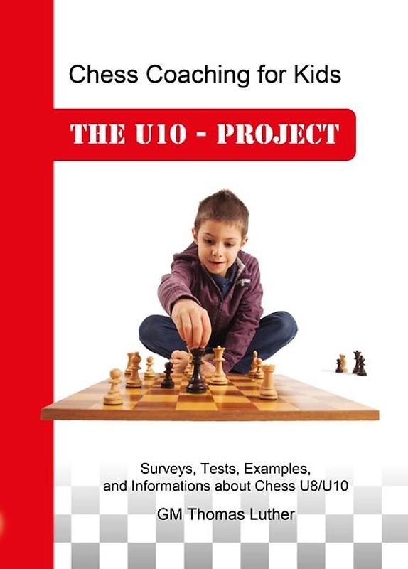 Chess Coaching for Kids - The U10-Project