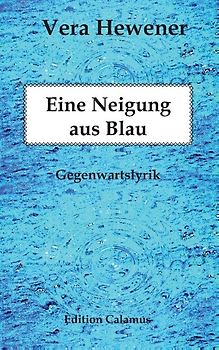Eine Neigung aus Blau. Gegenwartslyrik