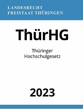 Thüringer Hochschulgesetz - ThürHG 2023