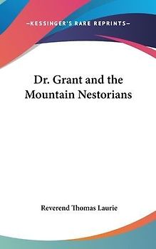 Dr. Grant and the Mountain Nestorians
