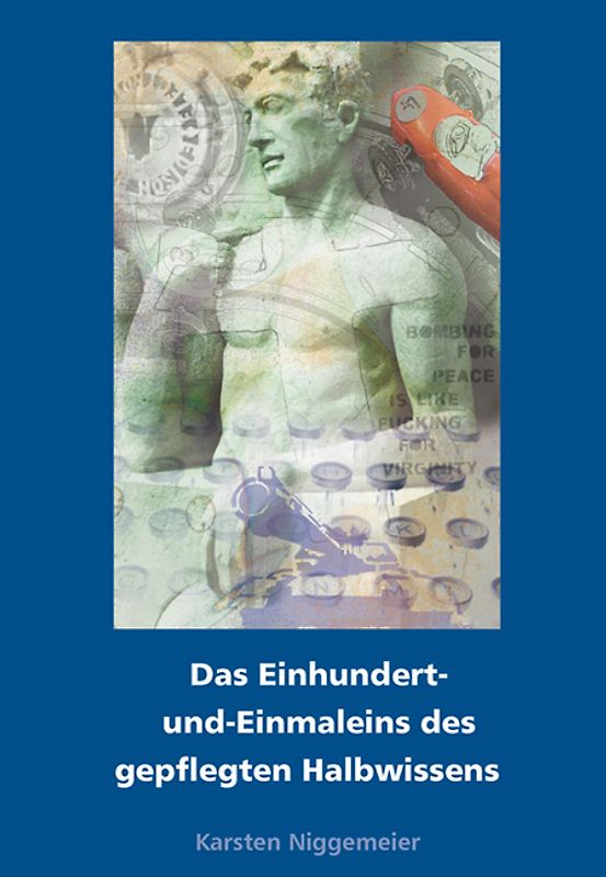 Das Einhundert- und Einmaleins des gepflegten Halbwissens