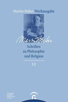 Martin Buber-Werkausgabe (MBW) / Schriften zu Philosophie und Religion