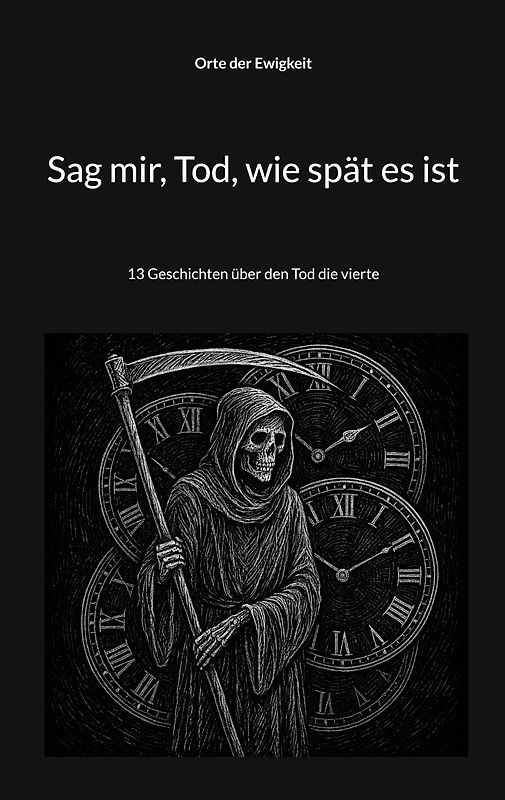 Sag mir, Tod, wie spät es ist