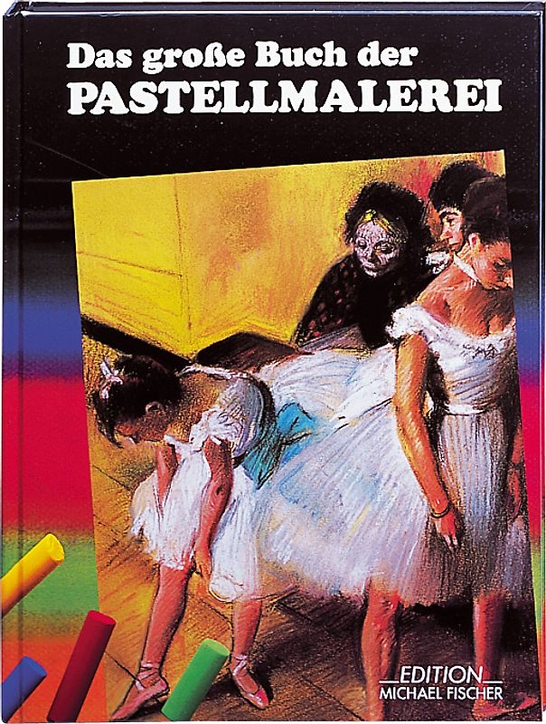 Das grosse Buch der Pastellmalerei