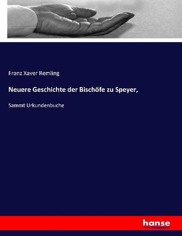 Neuere Geschichte der Bischöfe zu Speyer,