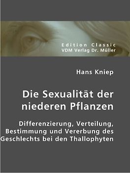 Die Sexualität der niederen Pflanzen
