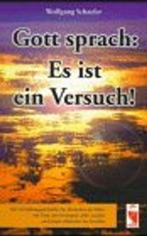 Gott sprach: Es ist ein Versuch!
