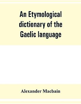 An etymological dictionary of the Gaelic language