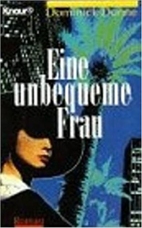 Eine unbequeme Frau. Roman