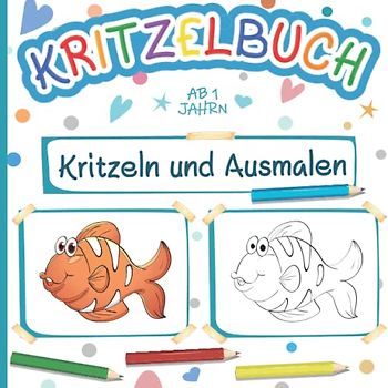 Kritzelbuch ab 1 Jahr: Erstes großes Malbuch liebevoll gestaltet für Kleinkinder ab 1 Jahr | Ausmalbuch mit 50 großen Motiven zum Kritzeln und Ausmalen | Förderung der Kreativität und Feinmotorik
