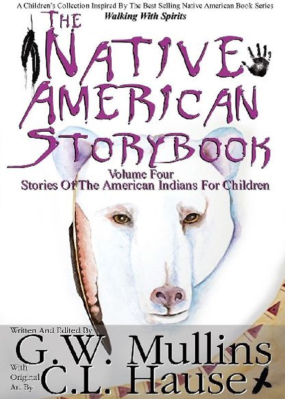 The Native American Story Book Volume Four Stories of the American Indians for Children