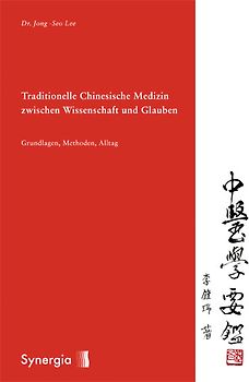 Traditionelle Chinesische Medizin zwischen Wissenschaft und Glauben
