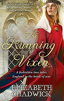 The Running Vixen: A Forbidden Love Takes England to the Brink of War - Elizabeth Chadwick
