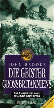 Die Geister Grossbritanniens. Ein Führer zu über tausend Spukorten