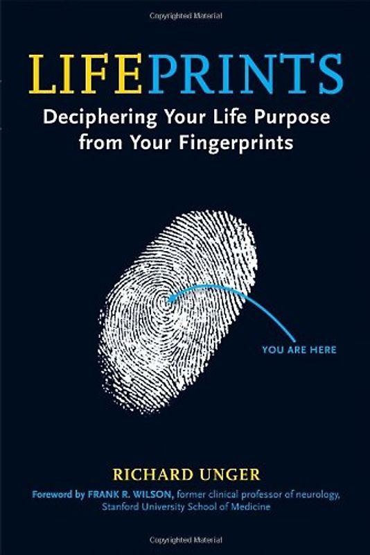 Lifeprints: Deciphering Your Life Purpose from Your Fingerprints - Richard Unger