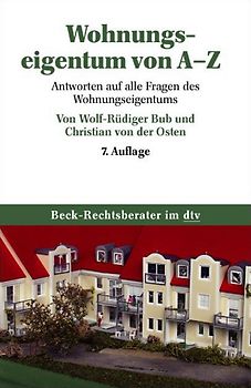 Wohnungseigentum von A - Z. Antworten auf alle Fragen des Wohnungseigentums