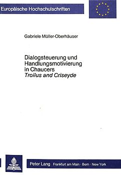 Dialogsteuerung und Handlungsmotivierung in Chaucers Troilus and Criseyde