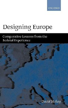 Designing Europe 'Comparative Lessons from the Federal Experience'