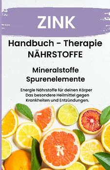 ZINK - NÄHRSTOFFE BOOST - ACHTUNG MANGEL SCHNELL ERKENNEN!!: Fühle dich Gesund & Sexy - Bonus Mineralstoffpass 2023