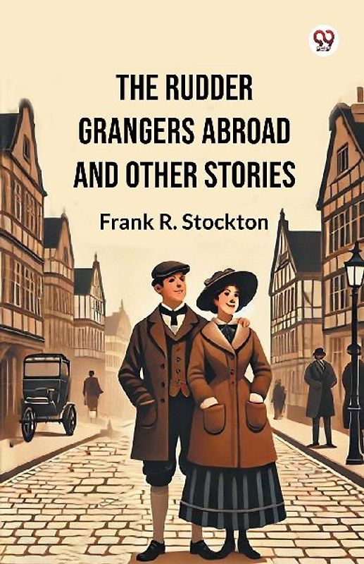 The Rudder Grangers Abroad And Other Stories