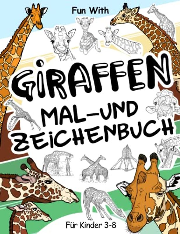 Giraffen Mal- und Zeichenbuch für Kinder von 3-8 Jahren: Spaß beim Ausmalen von Giraffen und Zeichnen einiger Teile jeder Giraffe, dem größten Tier ... Tolle Sammelseiten für Kleinkinder und Kinder