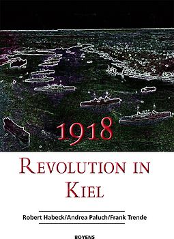 1918 – Revolution in Kiel