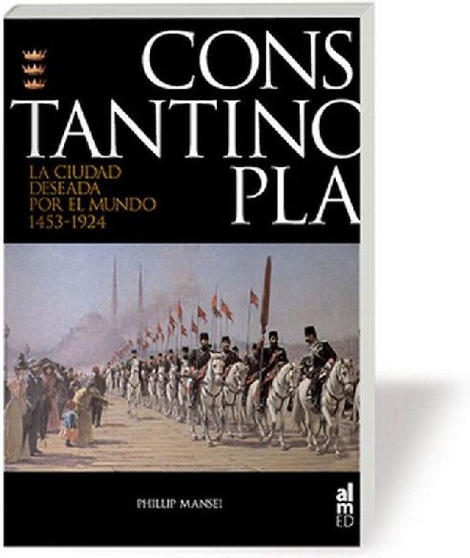 Constantinopla : la ciudad deseada por el mundo, 1543-1924