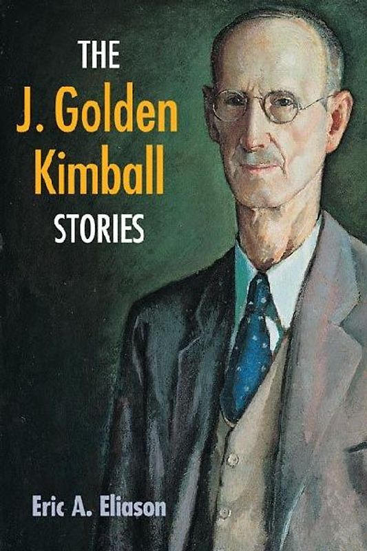 The J. Golden Kimball Stories