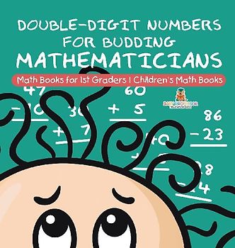 Double-Digit Numbers for Budding Mathematicians - Math Books for 1st Graders | Children's Math Books