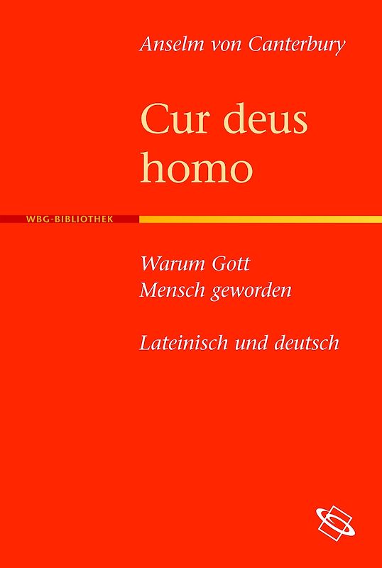 Cur deus homo - Warum Gott Mensch geworden