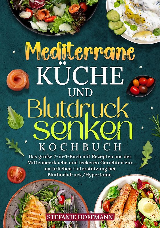 Mediterrane Küche und Blutdruck senken Kochbuch