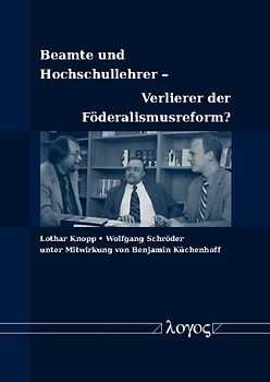 Beamte und Hochschullehrer -- Verlierer der Föderalismusreform?