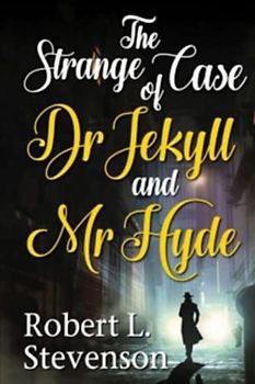 The Strange Case of Dr Jekyll and Mr Hyde (Annotated)
