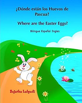 ¿Dónde están los Huevos de Pascua? Where are the Easter Eggs?: Spanish English bilingual,Spanish and English book,Spanish English children's books,Learn Spanish numbers,Children's Easter book