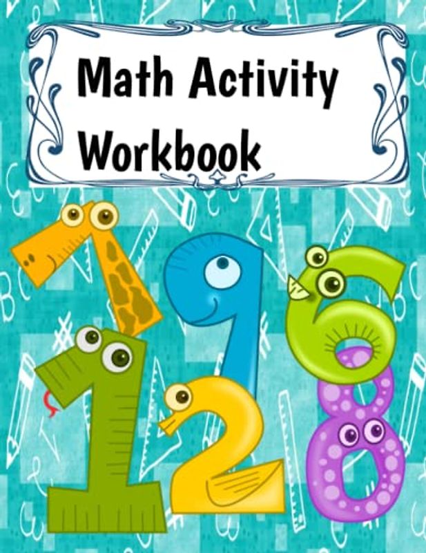 Math Activity Workbook: Great Aid for Learning and Drawing Numbers, Missing Numbers, How Many and More