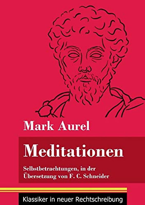 Meditationen: Selbstbetrachtungen (Band 28, Klassiker in neuer Rechtschreibung)