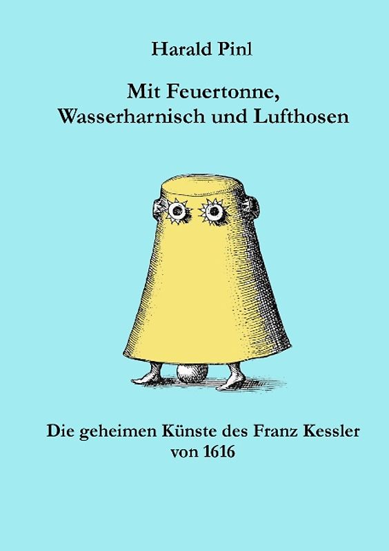 Mit Feuertonne, Wasserharnisch und Lufthosen