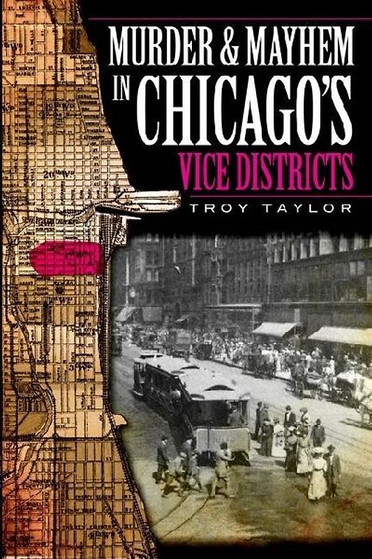 Murder and Mayhem in Chicago's Vice Districts