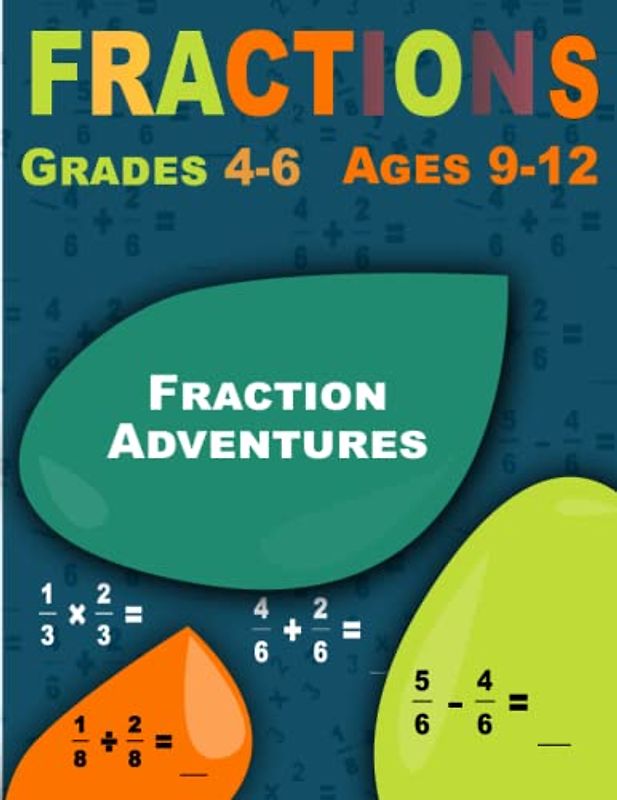 Fraction Adventures: Fractions, Workbook for Beginners Ages 9-12