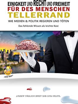 Einigkeit und Recht und Freiheit für des Menschen Tellerrand