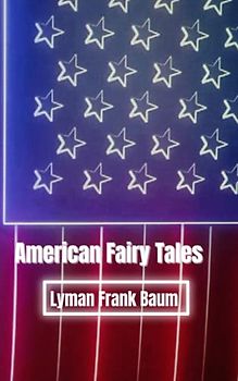 American Fairy Tales: Annotated