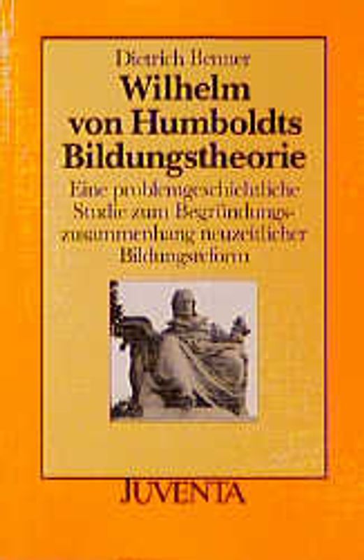 Wilhelm von Humboldts Bildungstheorie