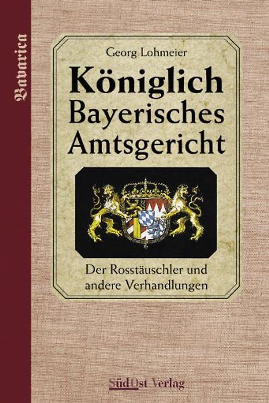 Das Königlich Bayerische Amtsgericht / Königlich Bayerisches Amtsgericht