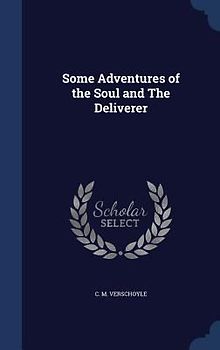 Some Adventures of the Soul and The Deliverer